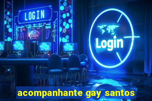 acompanhante gay santos